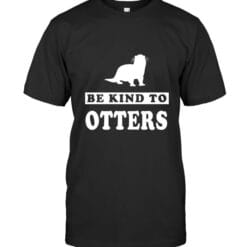 Be Kind To Otter T Shirt Unisex Short Sleeve Classic Tee