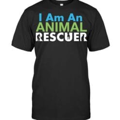 I Am An Animal Rescuer T Shirt Unisex Short Sleeve Classic Tee