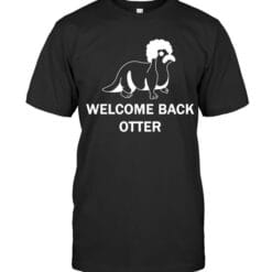 Welcome Back Otter T Shirt Unisex Short Sleeve Classic Tee
