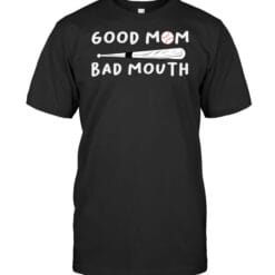 Good Mom Bad Mouth T Shirt Unisex Short Sleeve Classic Tee