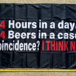 Beer Flag Beer Pong 24 Hours 24 Case Fun Bud Claw Busch Sign 3x5'