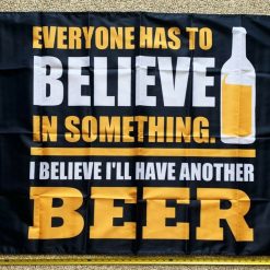 Beer Flag Believe In Something Party Fun Bud Claw Busch Sign 3x5'