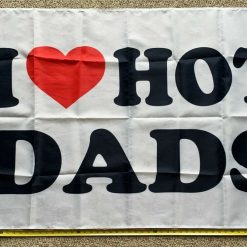Dad Flag I Heart Hot Dads W Beer Busch Bud Trump Sign Poster 3x5'