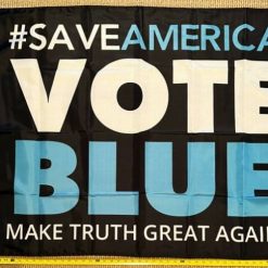 Democrat Flag Vote Blue Make Truth B Save America USA Sign 3x5'