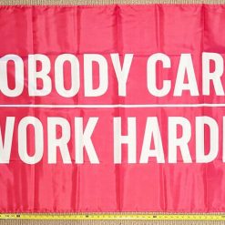 Motivation Flag Nobody Cares Work Harder PH Gym Banner Sign 3x5'
