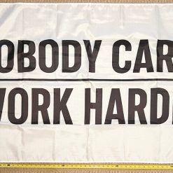Motivation Flag Nobody Cares Work Harder WH Gym Banner Sign 3x5'
