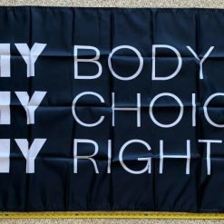 Pro Women Pro Choice Flag My Body My Rights Black Poster USA Sign 3x5'