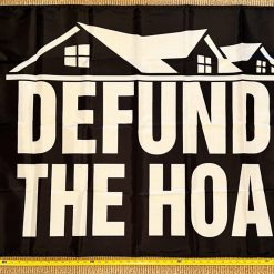 Welcome Flag Defund The HOA Black TH Home Owners Sign Poster USA 3x5'